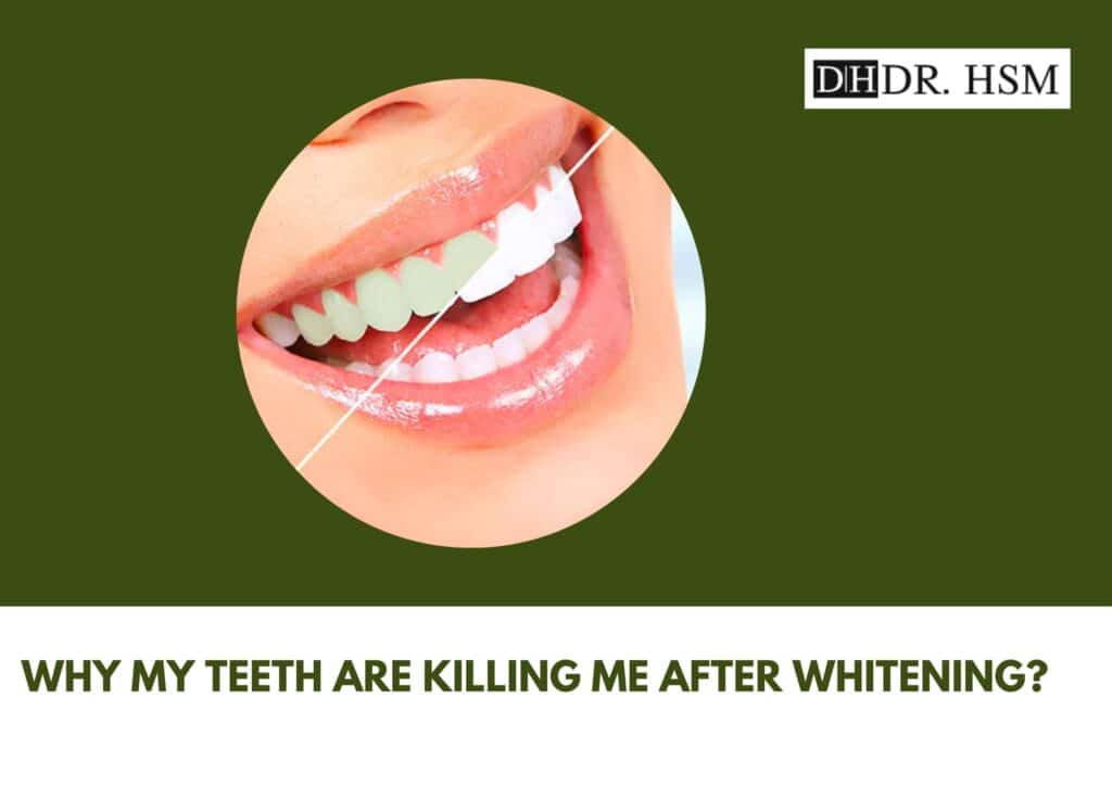 why-my-teeth-are-killing-me-after-whitening-harpreet-singh-manaktala